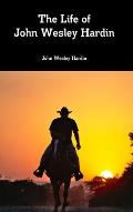 The Life of John Wesley Hardin