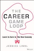 The Career Game Loop: Learn to Earn in the New Economy