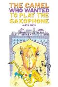 The Camel Who Wanted to Play the Saxophone