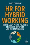 HR for Hybrid Working: How to Adapt People Practices to Support Employees and the Organization