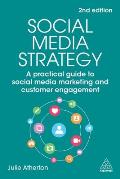 Social Media Strategy: A Practical Guide to Social Media Marketing and Customer Engagement