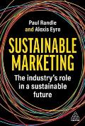 Sustainable Marketing: The Industry's Role in a Sustainable Future
