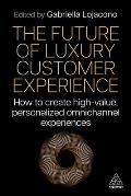 The Future of Luxury Customer Experience: How to Create High-Value, Personalized Omnichannel Experiences