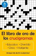 El Libro de Oro de Los Crucigramas / The Golden Book of Puzzles = The Golden Book of Crossword Puzzles