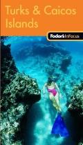 Fodors in Focus Turks & Caicos Islands 1st Edition