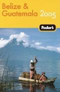 Fodors Belize & Guatemala 2005