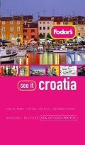 Fodors See It Croatia 1st Edition