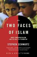 Two Faces of Islam Saudi Fundamentalism & Its Role in Terrorism