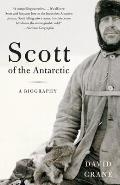 Scott of the Antarctic A Life of Courage & Tragedy