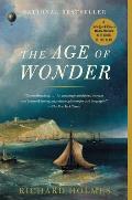 Age of Wonder The Romantic Generation & the Discovery of the Beauty & Terror of Science