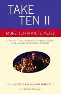 Take Ten II: More Ten-Minute Plays