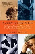 A Jury of Her Peers: American Women Writers from Anne Bradstreet to Annie Proulx