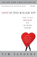 Love Is the Killer App How to Win Business & Influence Friends