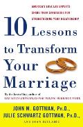 Ten Lessons to Transform Your Marriage Americas Love Lab Experts Share Their Strategies for Strengthening Your Relationship