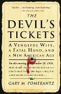 Devils Tickets A Vengeful Wife a Fatal Hand & a New American Age