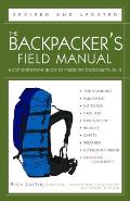 Backpackers Field Manual Revised & Updated A Comprehensive Guide to Mastering Backcountry Skills