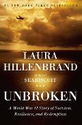 Unbroken A World War II Story of Survival Resilience & Redemption