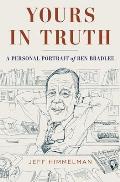 Yours in Truth A Personal Portrait of Ben Bradlee