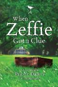 When Zeffie Got a Clue: A Cozy Mystery