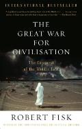Great War For Civilisation the Conquest of the Middle East