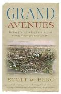Grand Avenues: The Story of Pierre Charles l'Enfant, the French Visionary Who Designed Washington, D.C.