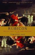 Rubicon The Last Years of the Roman Republic