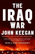 Iraq War The Military Offensive from Victory in 21 Days to the Insurgent Aftermath