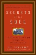 Secrets of the Soul: A Social and Cultural History of Psychoanalysis