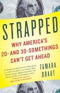 Strapped: Why America's 20- And 30-Somethings Can't Get Ahead