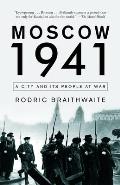 Moscow 1941: Moscow 1941: A City and Its People at War