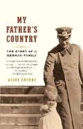 My Father's Country: The Story of a German Family