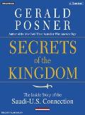 Secrets of the Kingdom The Inside Story of the Secret Saudi U S Connection