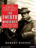 The Fourth Horseman: One Man's Mission to Wage the Great War in America