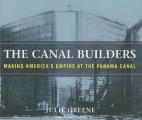 The Canal Builders: Making America's Empire at the Panama Canal