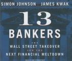 13 Bankers The Wall Street Takeover & the Next Financial Meltdown