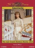 Anastasia: The Last Grand Duchess--Russia 1914