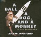 A Ball, a Dog, and a Monkey: 1957---The Space Race Begins