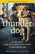 Thunder Dog A Blind Man His Guide Dog & the Triumph of Trust at Ground Zero