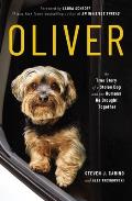Oliver The True Story of a Stolen Dog & the Humans He Brought Together