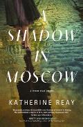 Shadow in Moscow A Cold War Novel