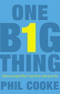 One Big Thing (International Edition): Discovering What You Were Born to Do