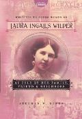 Writings to Young Women on Laura Ingalls Wilder as Told by Her Family Friends & Neighbors