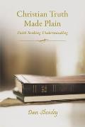 Christian Truth Made Plain: Faith Seeking Understanding