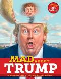 MAD About Trump A Brilliant Look at Our Brainless President