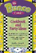 It's Bunco Time!: Cookbook and Party Ideas
