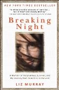 Breaking Night A Memoir of Forgiveness Survival & My Journey from Homeless to Harvard