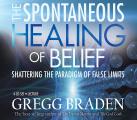 Spontaneous Healing of Belief Shattering the Paradigm of False Limits