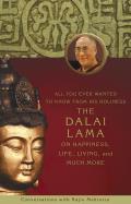 All You Ever Wanted to Know from His Holiness the Dalai Lama on Happiness Life Living & Much More Conversations with Rajiv Mehrotra