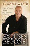 Excuses Begone How to Change Lifelong Self Defeating Thinking Habits