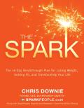 Spark The Breakthrough Formula For Losing Weight Getting Fit & Transforming Your Life